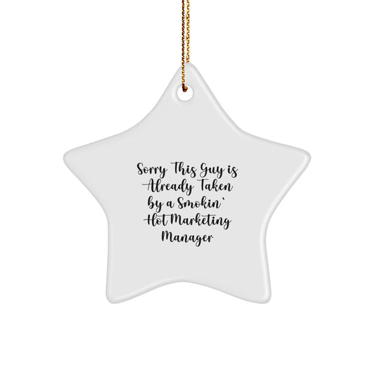 Funny Marketing Manager Gifts for Him - Sorry 'This Guy Is Already Taken By A Smokin' Hot Marketing Manager' Star Ornament, Christmas Unique Gifts from Friends, Coworkers, Family - Image 1