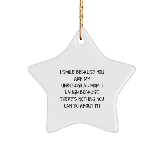 Funny Unbiological Mom Gifts, Star Ornament Unbiological Mom Quote, Gifts from Men to Unbiological Mom for Christmas - Image 1