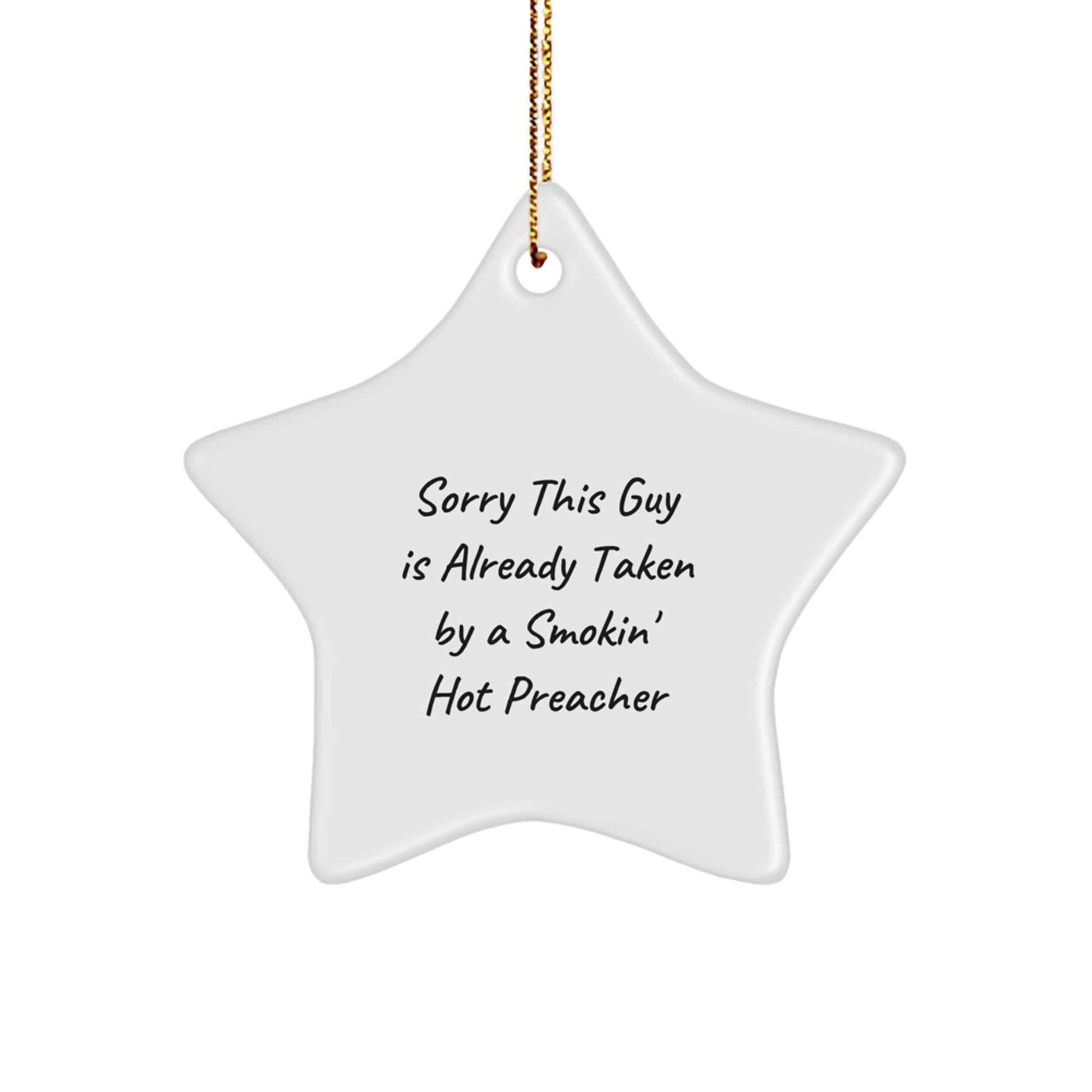 Funny Preacher Christmas Star Ornament Gifts from Friends, Inspirational Preacher Star Ornament, Sorry This Guy Is Already Taken By A Smokin' Hot Preacher Quote Star Ornament for Preacher's Home - Image 1