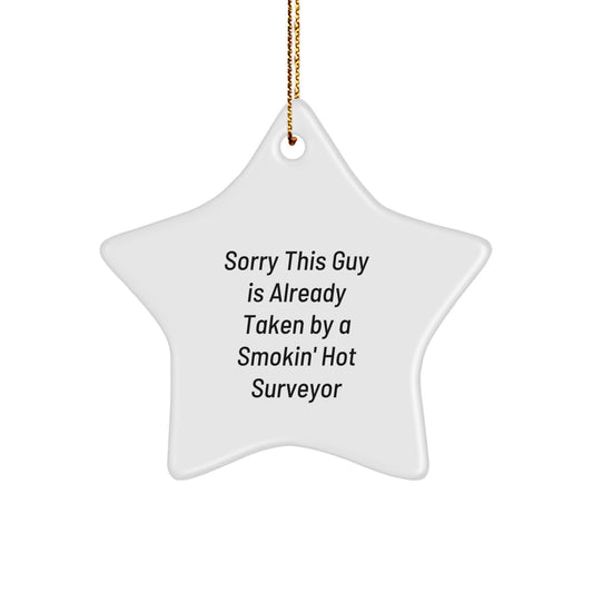 Funny Surveyor Gifts for Him - Sorry 'This Guy Is Already Taken By A Smokin' Hot Surveyor' Star Ornament, Christmas Unique Gifts from Friends or Family to Surveyor - Image 1