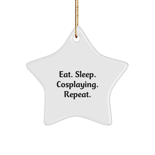 Funny Cosplaying Gifts for Friends from Men - Christmas Unique Star Ornament - Eat. Sleep. Cosplaying. Repeat. - Image 1