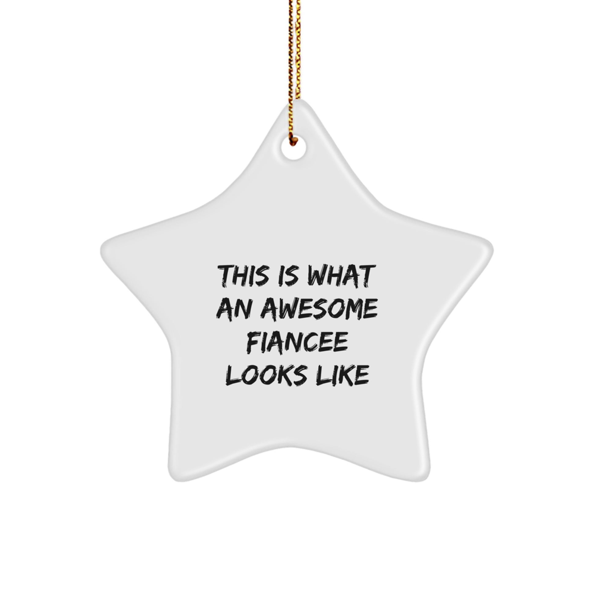 Funny Fiancee Gifts: Gifts from Women for Fiancee, Star Ornament with Inspirational Quote, Christmas Unique Gifts for Her - Image 1