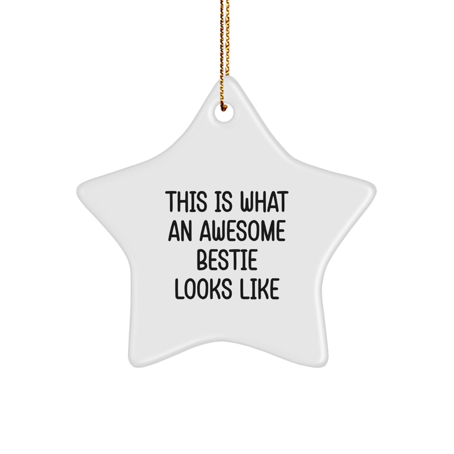 Funny Bestie Gifts from Friends, Inspirational Star Ornament for Bestie, This Is What an Awesome Bestie Looks Like Christmas Unique Gifts - Image 1