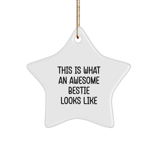 Funny Bestie Gifts from Friends, Inspirational Star Ornament for Bestie, This Is What an Awesome Bestie Looks Like Christmas Unique Gifts - Image 1