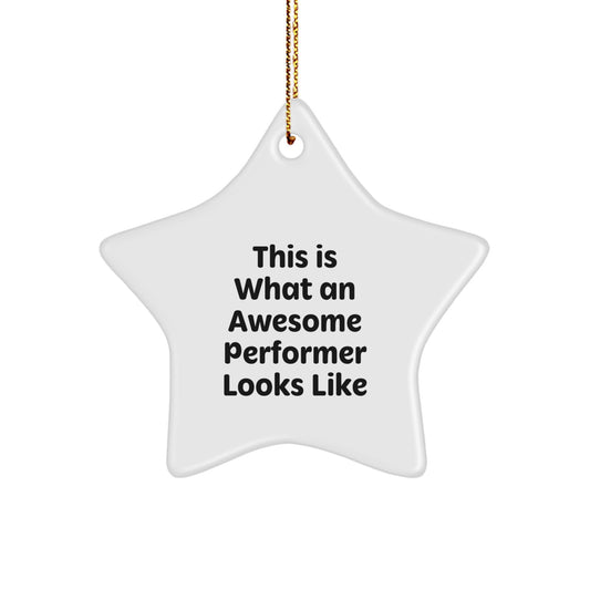 Funny Performer Gifts from Friends, Star Ornament for Christmas Unique Gifts, This Is What An Awesome Performer Looks Like, Perfect for Men or Women - Image 1