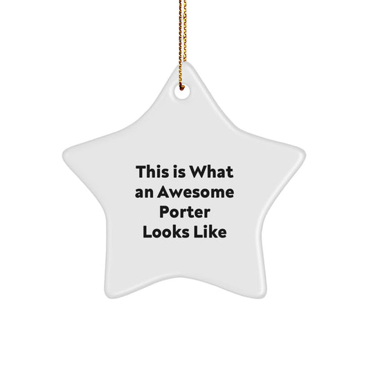 This Is What An Awesome Porter Looks Like, Funny Porter Gifts for Christmas, Star Ornament with Gold Cord, Unique Gifts from Friends to Family - Image 1