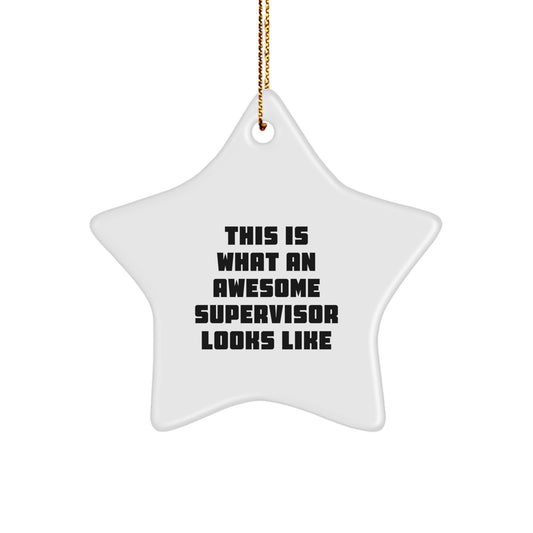 Funny Supervisor Gifts from Friends, This Is What An Awesome Supervisor Looks Like Star Ornament for Christmas Unique Gifts for Supervisor - Image 1