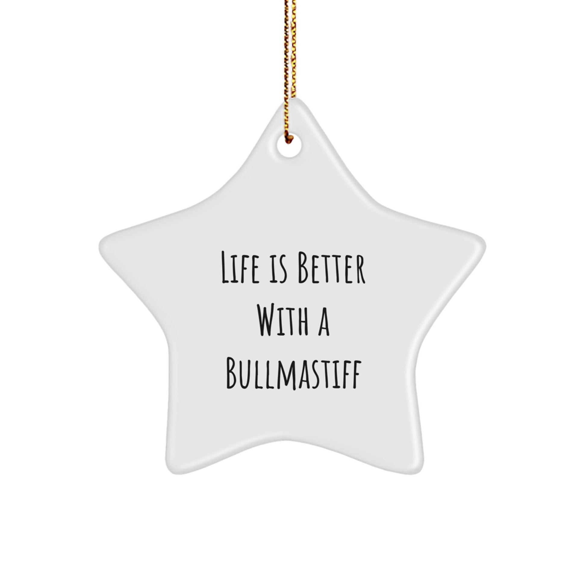 Bullmastiff Dog Lovers' Christmas Star Ornament, Gifts from Family to Friends, 'Life Is Better With A Bullmastiff', White Color, 3.25'' Tall, Perfect for Hanging - Image 1