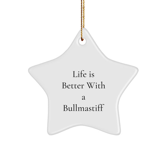 Bullmastiff Dog Lover Gifts from Friends and Family, Star Ornament for Christmas, 'Life Is Better With A Bullmastiff' Quote, Unique Presents for Men, Women, Dog Enthusiasts, Friends and Family - Image 1
