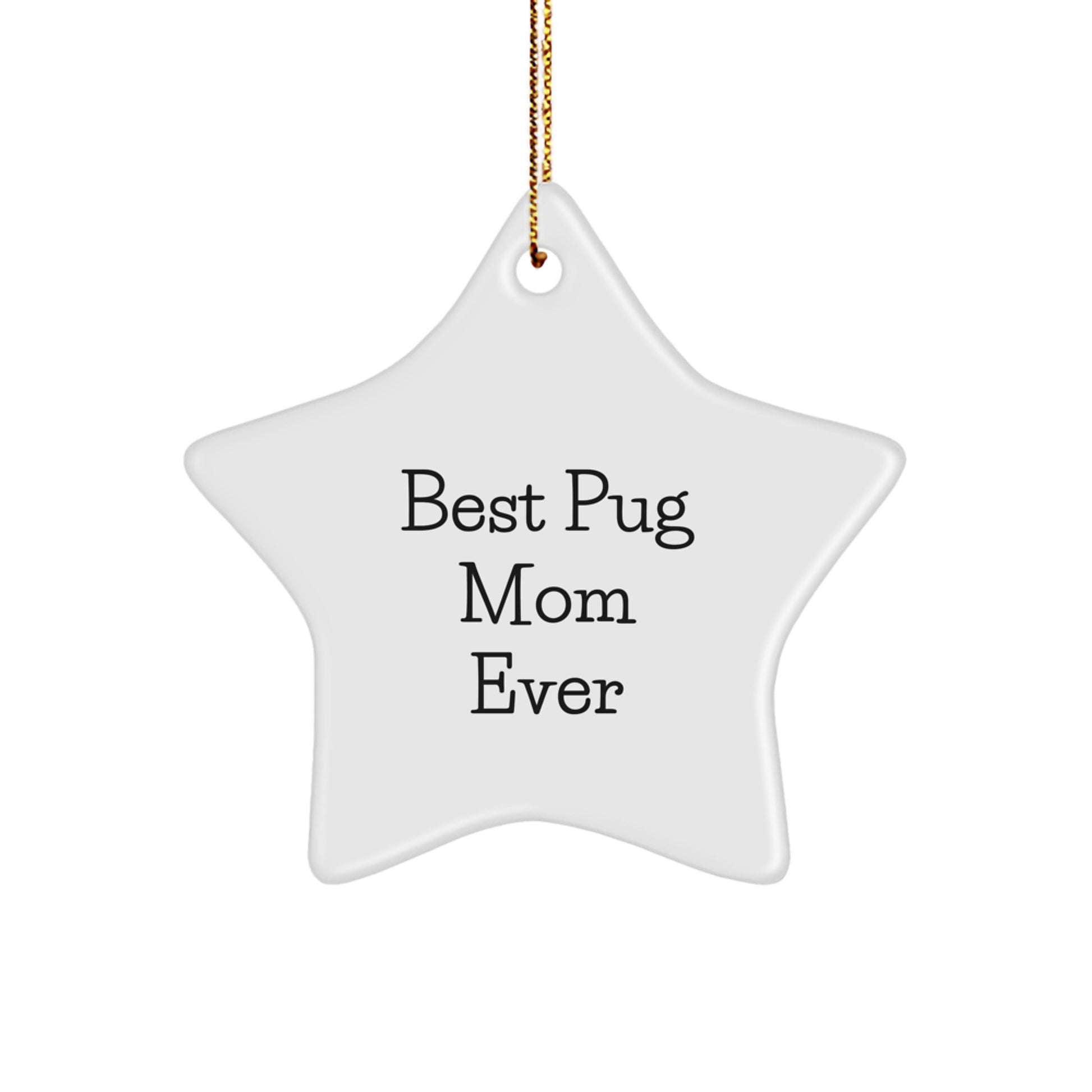 Funny Pug Dog Gifts from Mom or Dad - Best Pug Mom Ever Star Ornament for Christmas Unique Gifts - Image 1