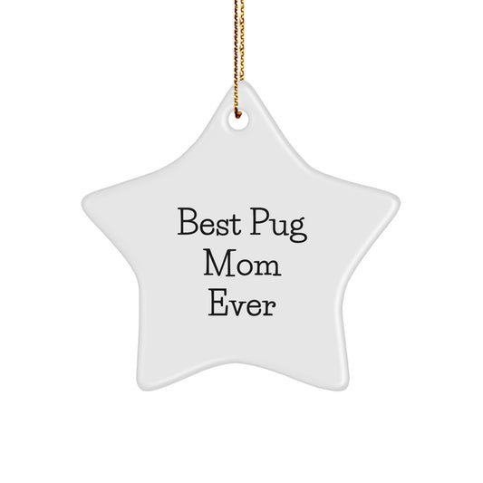 Funny Pug Dog Gifts from Mom or Dad - Best Pug Mom Ever Star Ornament for Christmas Unique Gifts - Image 1