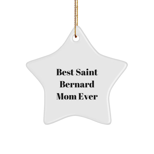 Saint Bernard Dog Star Ornament, Funny Mom Ever Quote, Christmas Unique Gifts from Friends to Family - Image 1