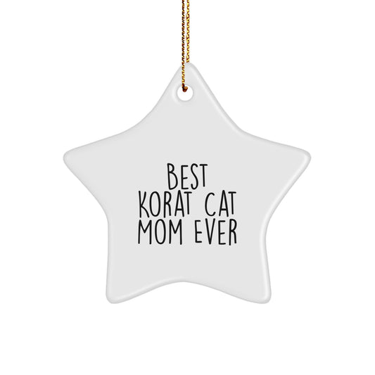 Funny Korat Cat Mom Gifts from Men for Women, Star Ornament, 'Best Korat Cat Mom Ever' Christmas Unique Present - Image 1