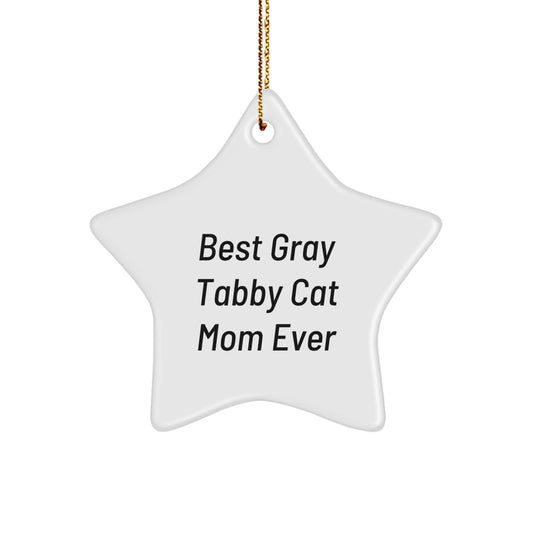 Funny Gray Tabby Cat Mom Gifts from Friends - Gray Tabby Cat Christmas Star Ornament, Best Gray Tabby Cat Mom Ever Quote - Image 1