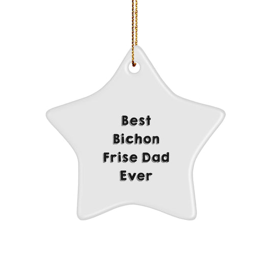 Funny Bichon Frise Dog Gifts for Christmas, Best Dad Ever Star Ornament from Gifts for Men, Women, Friends, Family, and Coworkers - Image 1