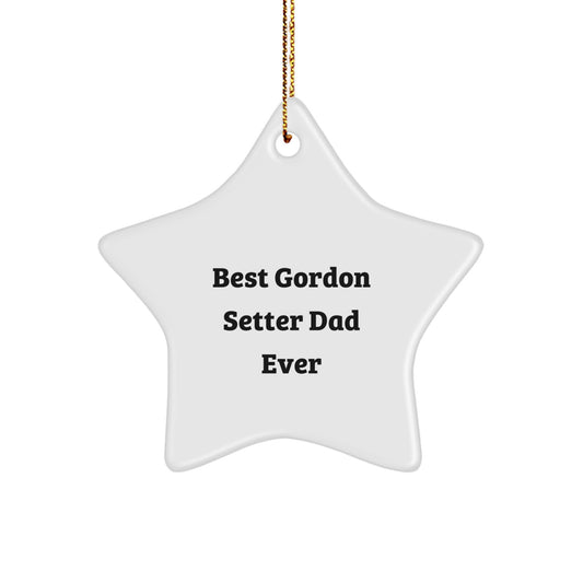 Funny Gordon Setter Dad Gifts from Men, Star Ornament for Christmas Unique Gifts, Best 'Best Gordon Setter Dad Ever' Inspirational Quote - Image 1