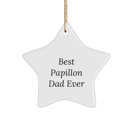 Funny Papillon Dog Star Ornament Gifts for Men from Best Papillon Dad Ever, Unique Christmas Memorable Presents for Friends and Family - Image 1
