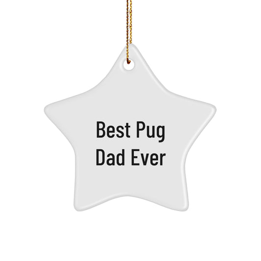 Funny Pug Dog Christmas Unique Gifts for Dad - Best Pug Dad Ever Star Ornament, Gifts from Mom, Dad, Friends, or Family - Image 1