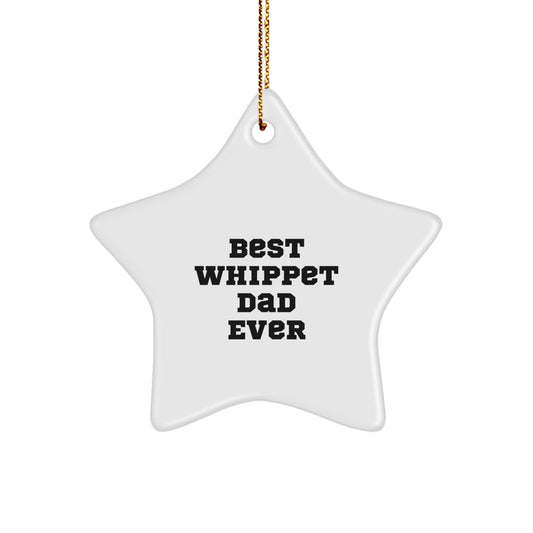 Whippet Dog Lover's Funny Gift, Best Whippet Dad Ever Star Ornament for Christmas - Image 1