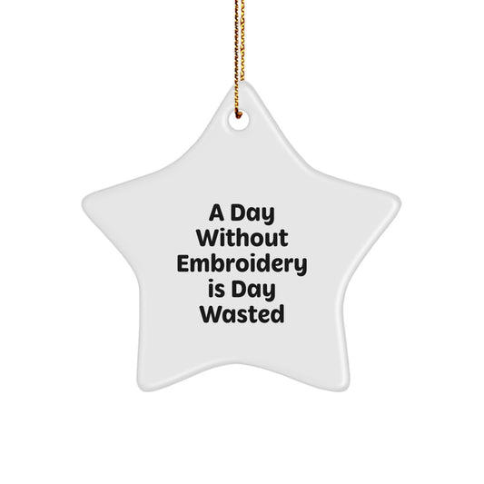 Funny Embroidery Gifts from Friends, Unique Christmas Star Ornament for Women, Inspirational Embroidery Quote, Gifts for Embroidery Lovers - Image 1