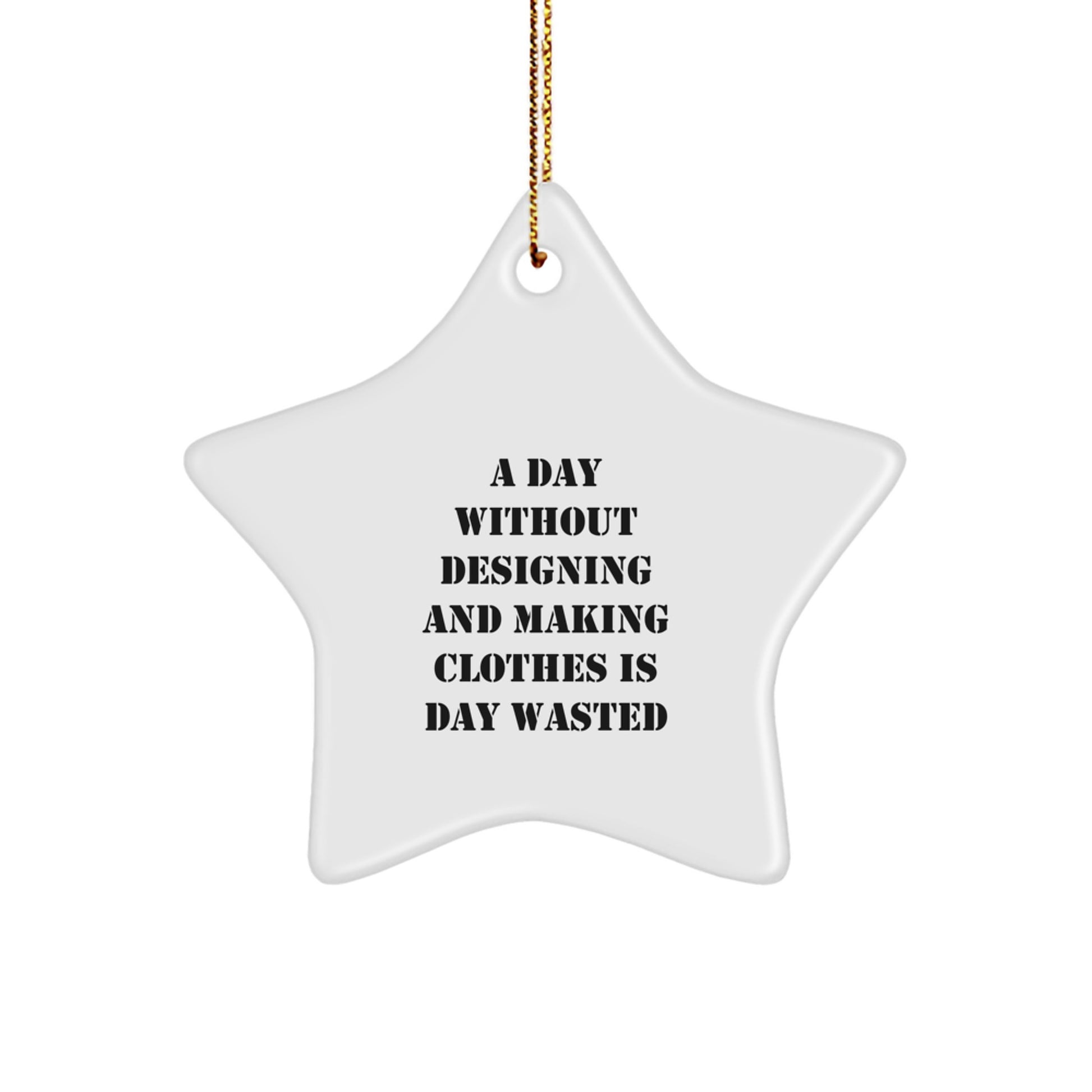 Funny Star Ornament for Designing and Making Clothes Lovers - Gifts from Family and Friends for Christmas Unique Gifts - Image 1