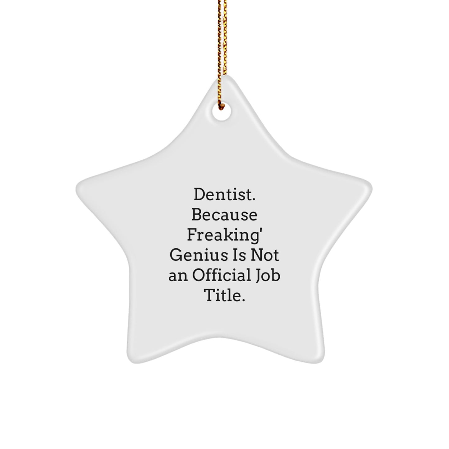 Funny Dentist Star Ornament Gifts from Family and Friends, Unique Christmas Decorations for Dentist Men and Women, Star Shaped Gift Ideas - Image 1