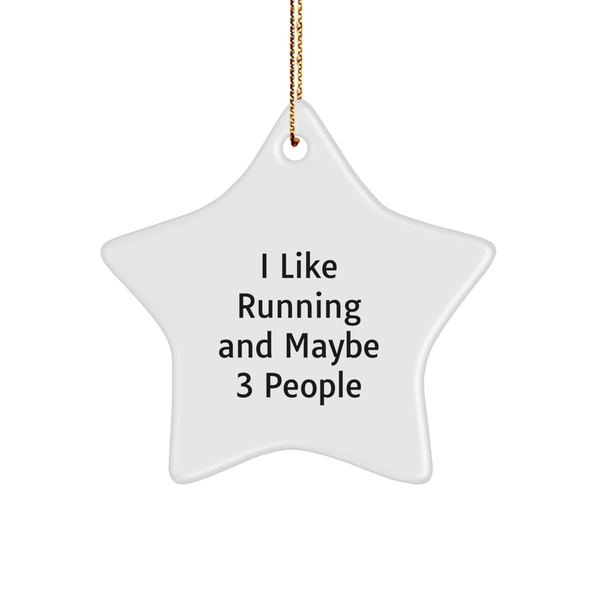 Gifts from Friends for Running Enthusiasts - Funny Star Ornament for Christmas - I Like Running And Maybe 3 People - Image 1