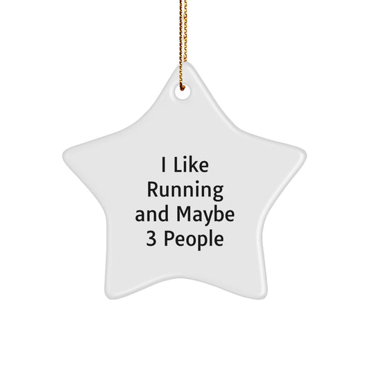 Gifts from Friends for Running Enthusiasts - Funny Star Ornament for Christmas - I Like Running And Maybe 3 People - Image 1