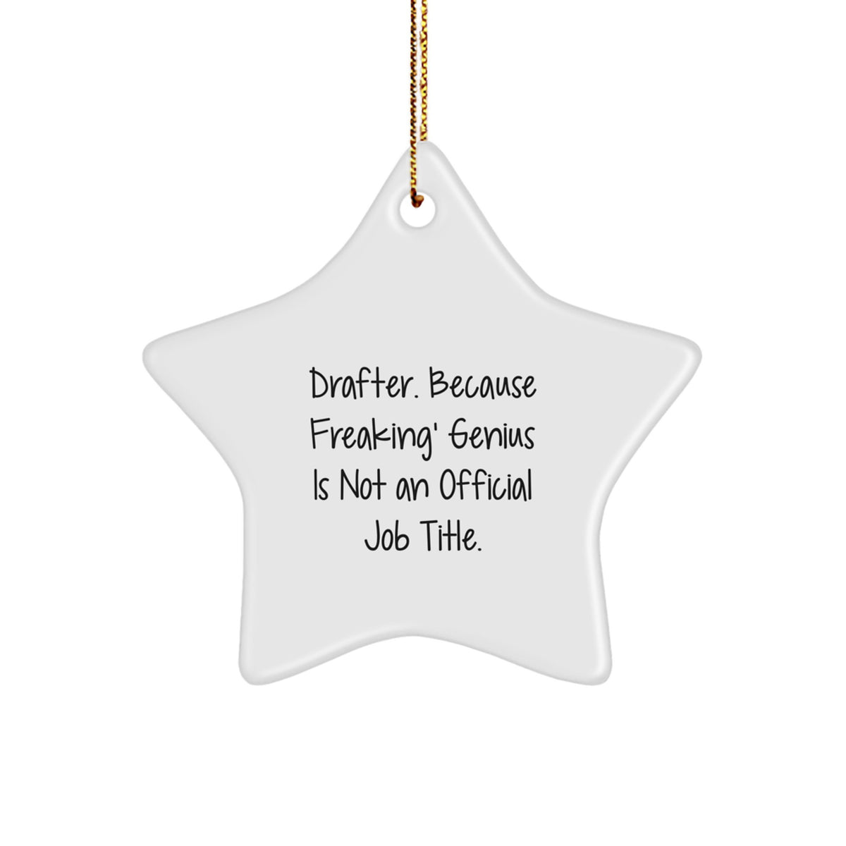 Funny Drafter Gifts for Him - Star Ornament with 'Drafter. Because Freaking' genius Is Not An Official Job Title.' Quote, Perfect Christmas Unique Gifts from Family to Men - Image 1