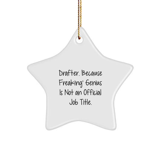 Funny Drafter Gifts for Him - Star Ornament with 'Drafter. Because Freaking' genius Is Not An Official Job Title.' Quote, Perfect Christmas Unique Gifts from Family to Men - Image 1