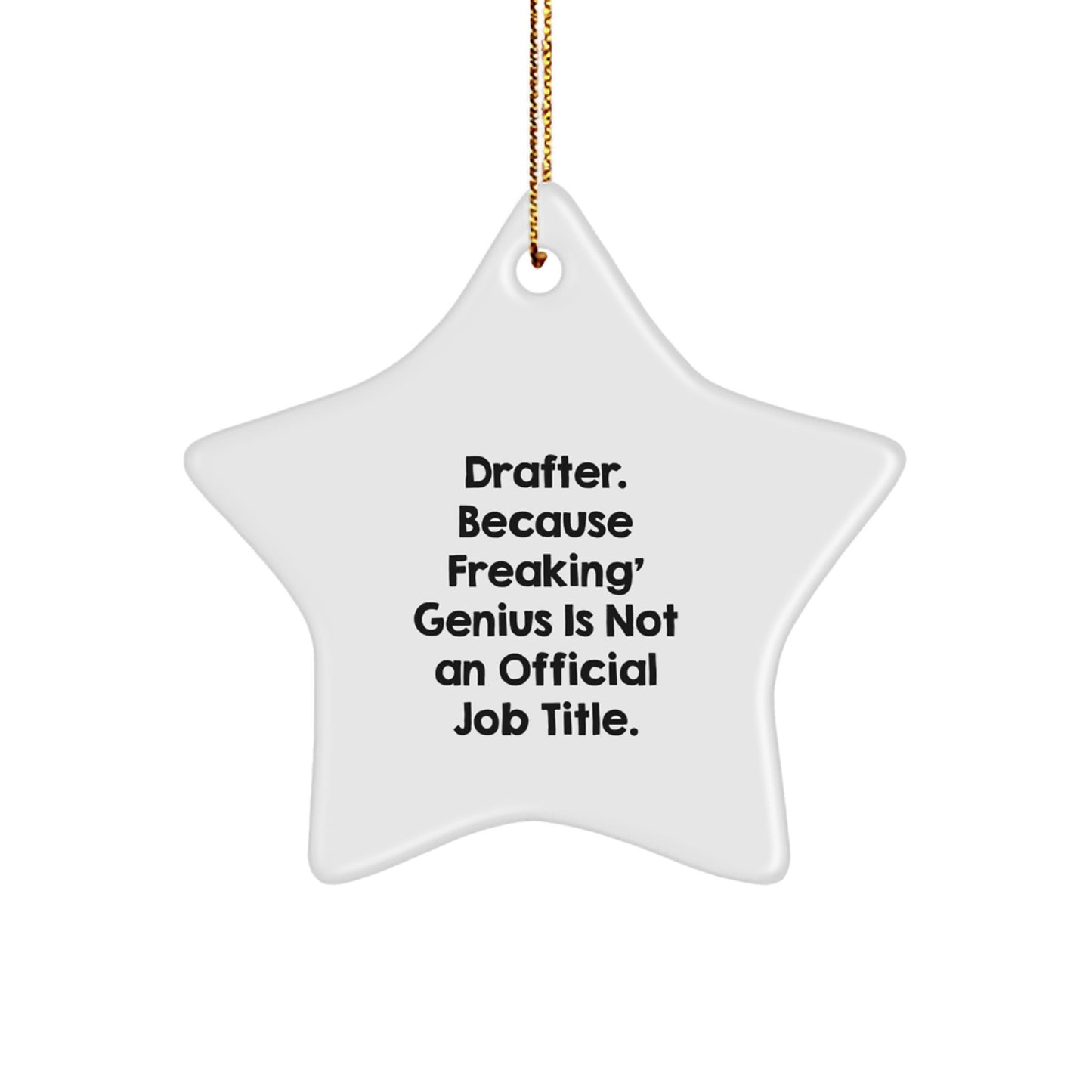 Funny Drafter Gifts from Friends - Star Ornament, Drafter Star Ornament, Inspirational Quote for Drafter Men, Women, Coworkers, Family Christmas Unique Gifts - Image 1