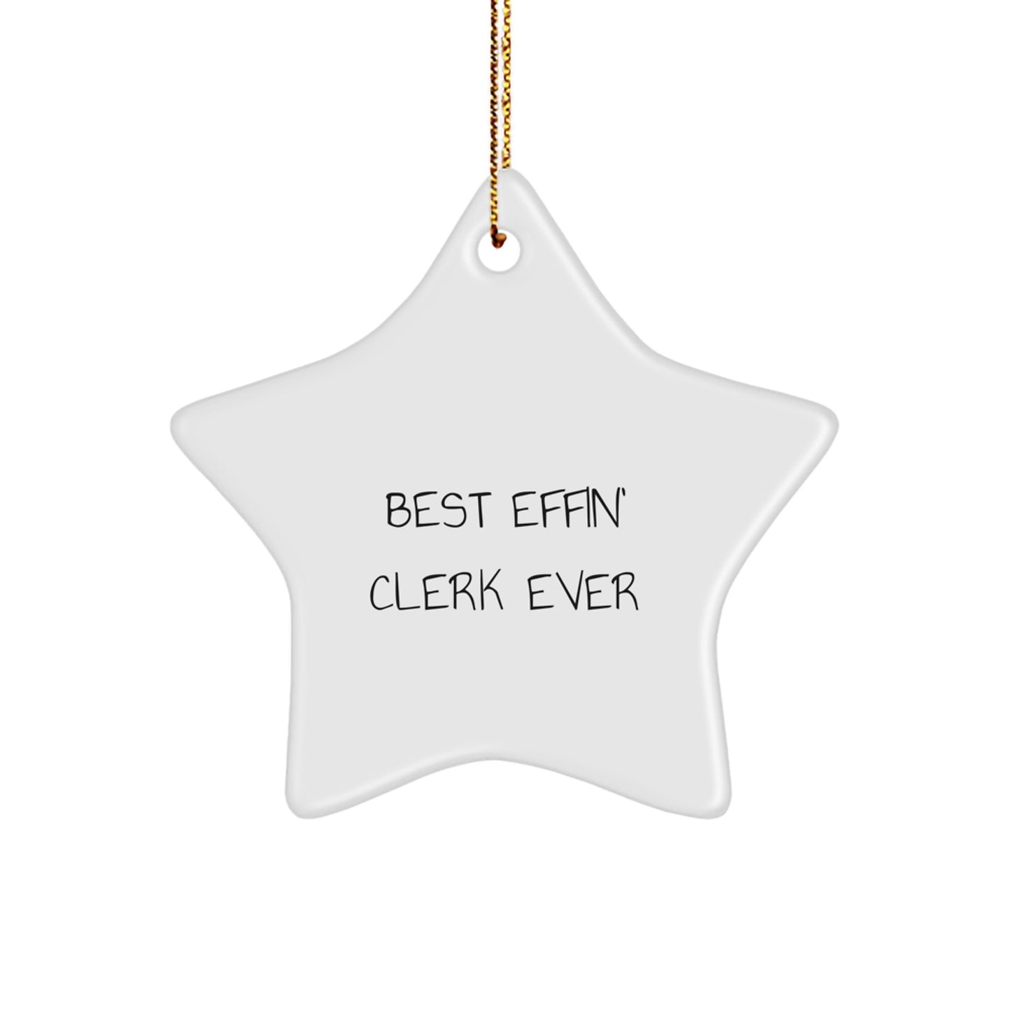 Funny Clerk Gifts from Family for Men Best Effin' ' Clerk Ever Star Ornament - Image 1