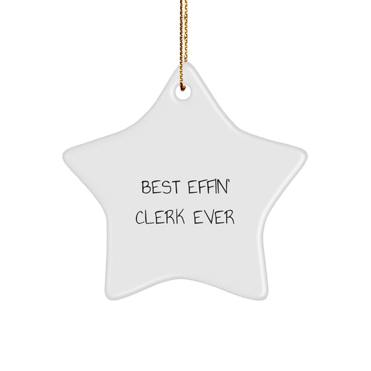 Funny Clerk Gifts from Family for Men Best Effin' ' Clerk Ever Star Ornament - Image 1
