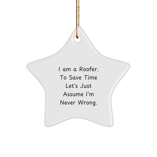 Funny Roofer Gifts from Family for Men Star Ornament with I'm Never Wrong Quote, Unique Christmas Decorations, Roofer Humor Christmas Unique Gifts for Men, Star Shaped - Image 1