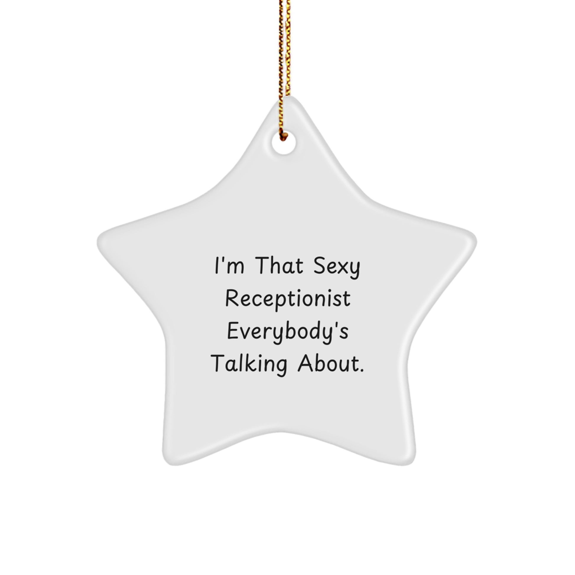 Sexy Receptionist Star Ornament Funny Quote Gifts from Men to Friends - Image 1