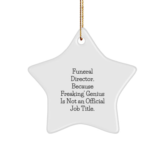 Funny Funeral Director Gifts, Star Ornament for Christmas Unique Presents from Friends to Funeral Director geniuses - Image 1