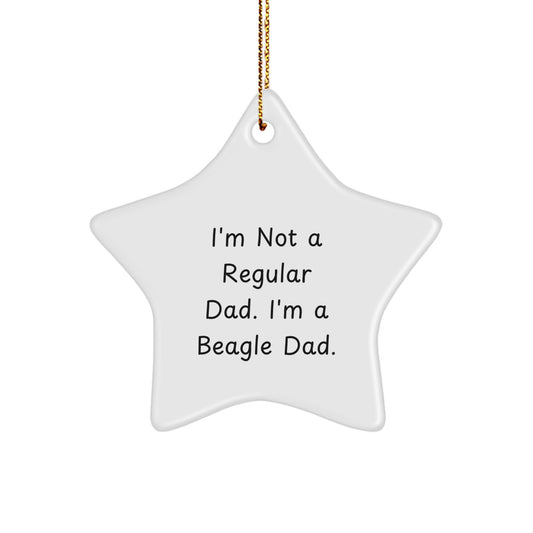 Beagle Dad's Funny Gift for Beagle Lovers - I'm Not A Regular Dad. I'm A Beagle Dad. - Star Ornament for Christmas - Image 1