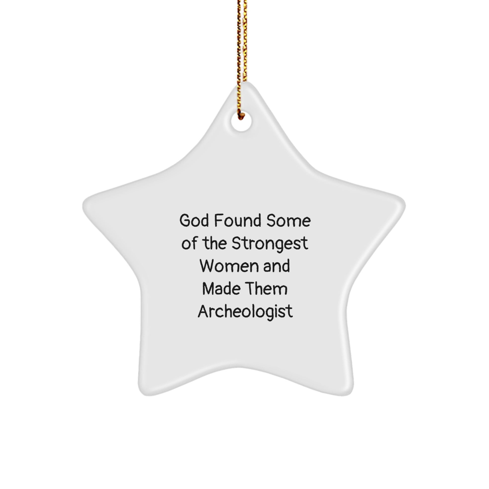 Funny Archeologist Gifts for Women - Star Ornament, Inspirational Quote - Gifts from Friends - Christmas Decorations - Image 1