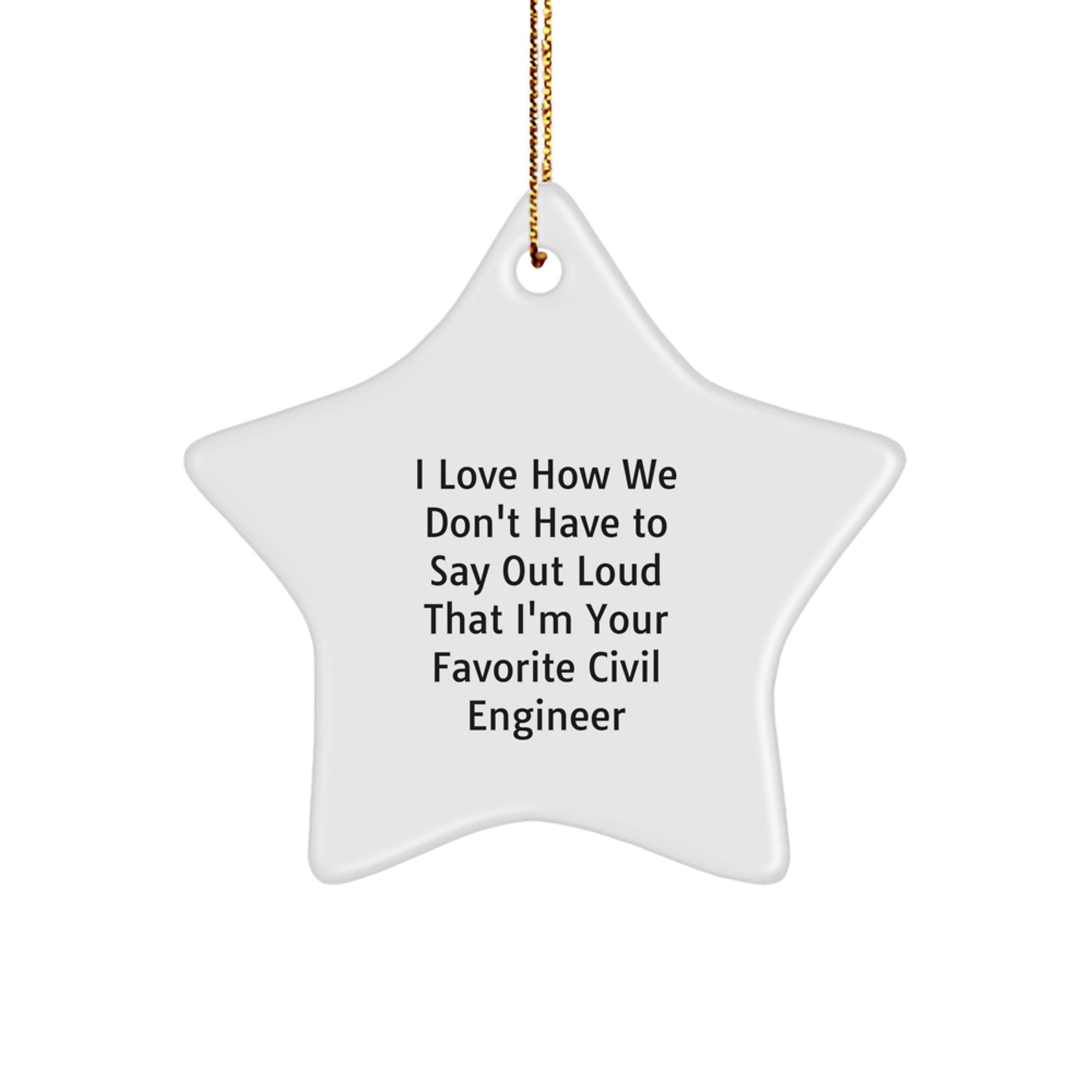 Civil Engineer Star Ornament Gifts from Friends and Family, Funny Quote Star Shaped Decoration for Christmas Unique Gift Ideas - Image 1