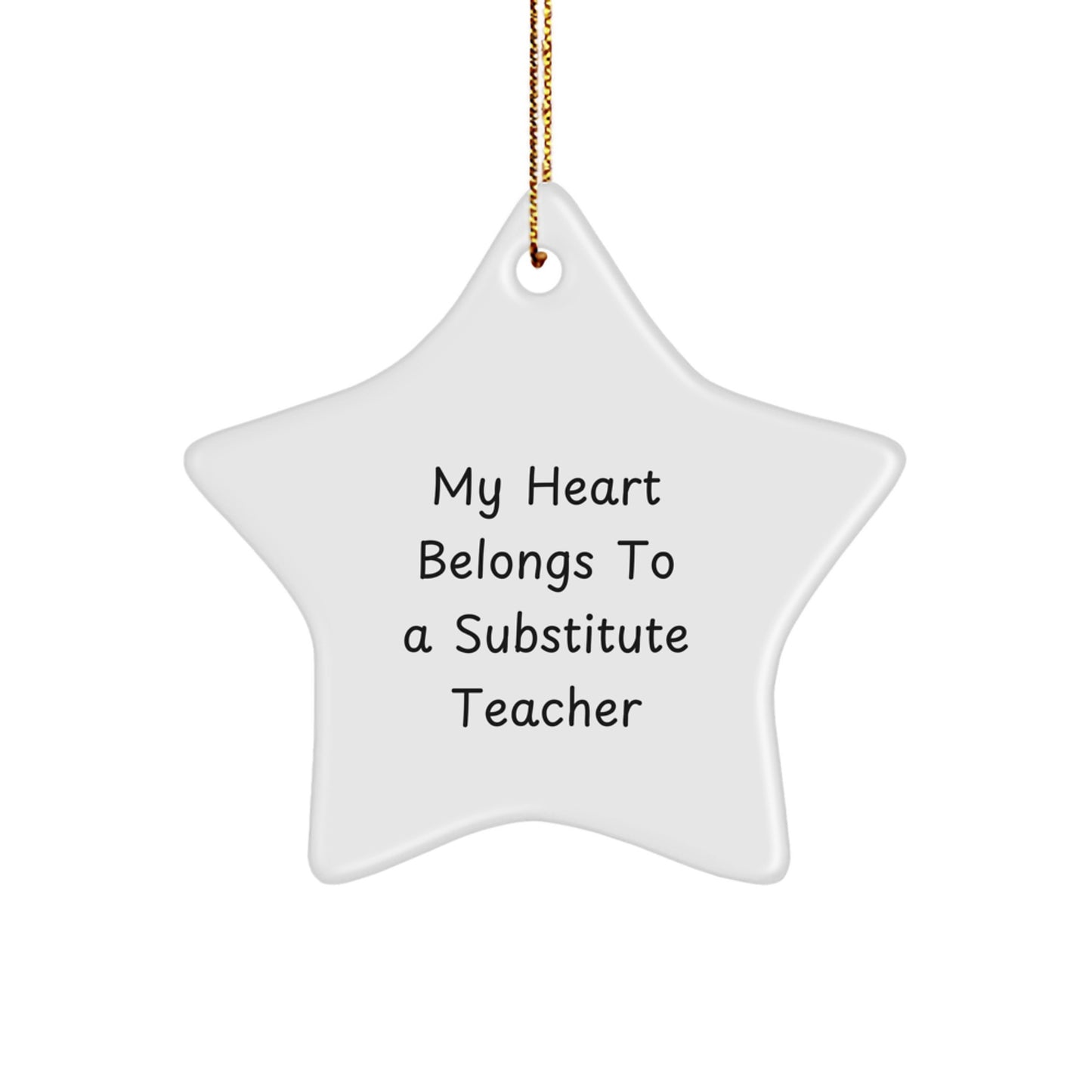 Funny 'My Heart Belongs To A Substitute Teacher' Star Ornament for Substitute Teacher Gifts from Friends, Coworkers, Family to Christmas Unique Decorations - Image 1