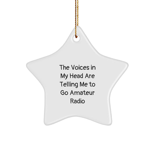 Unique Amatuer Radio Christmas Unique Gifts from Friends, Funny Star Ornament for Amateur Radio Enthusiasts, The Voices In My Head Are Telling Me To Go Amateur Radio - Image 1