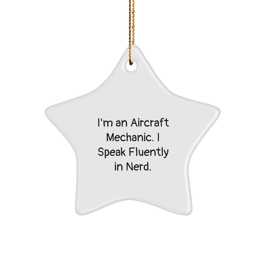 Funny Gifts from Aircraft Mechanic Friends, Cute Star Ornament for Men, Inspirational Christmas Unique Decorations with I'm An 'Aircraft Mechanic, I Speak Fluently In genius.' Quote - Image 1