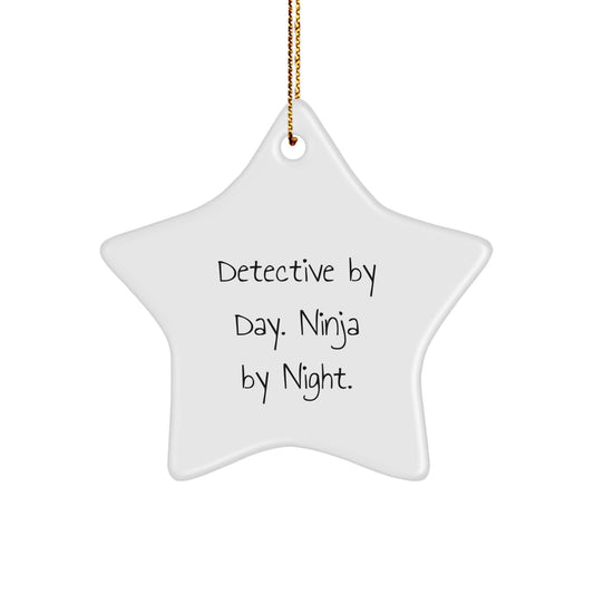 Detective By Day Ninja By Night Star Ornament Gifts for Men from Family, Funny White Star Shaped MDF with High-Gloss Finish - Image 1