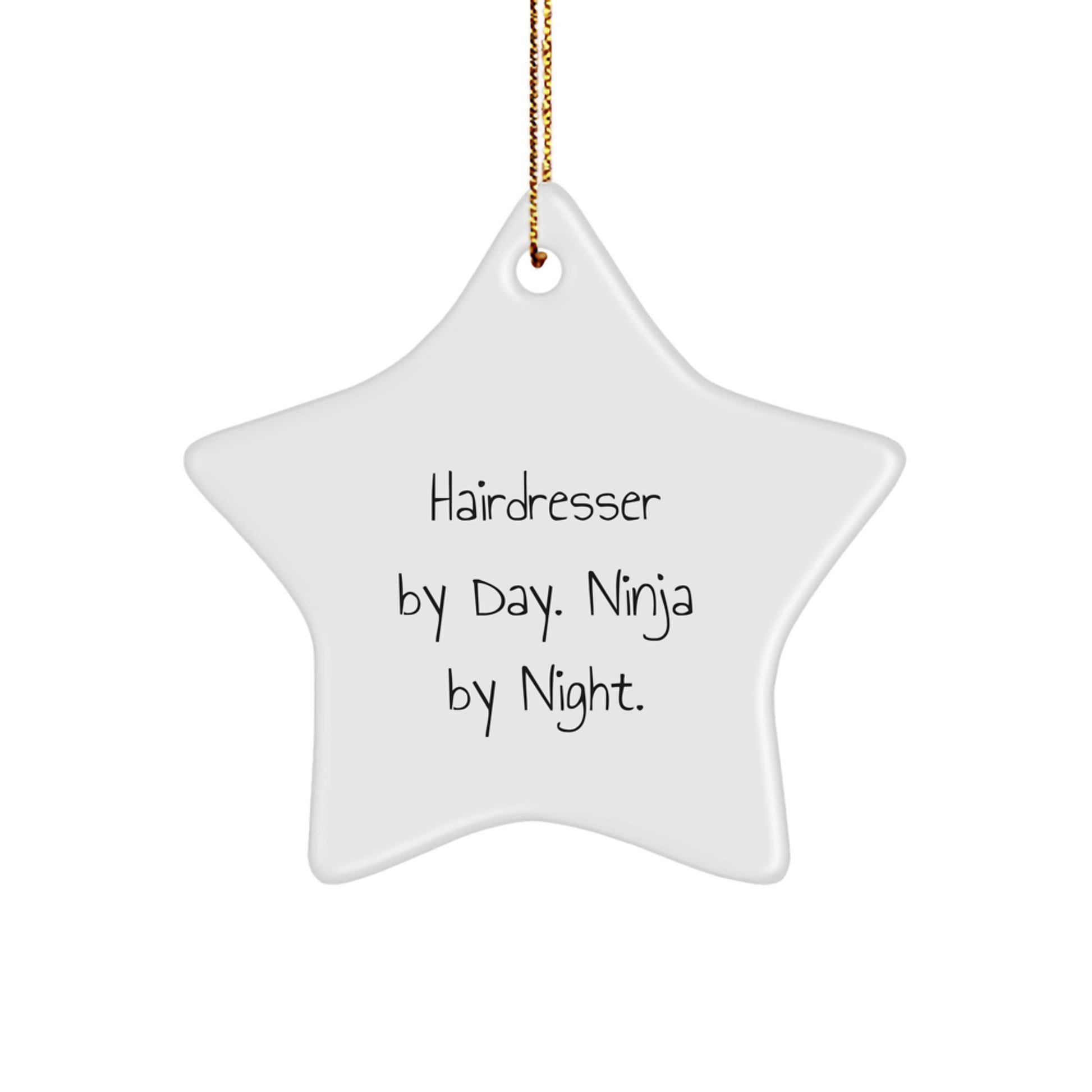 Hairdresser Gifts from Men - Star Ornament, Funny Quote 'Hairdresser By Day. Ninja By Night.' for Christmas - Image 1