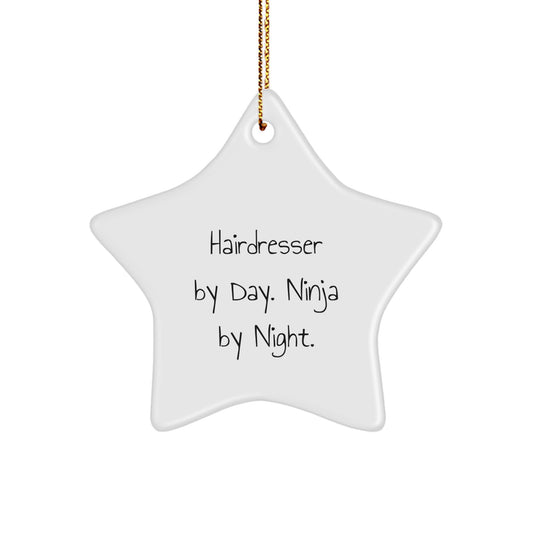 Hairdresser Gifts from Men - Star Ornament, Funny Quote 'Hairdresser By Day. Ninja By Night.' for Christmas - Image 1