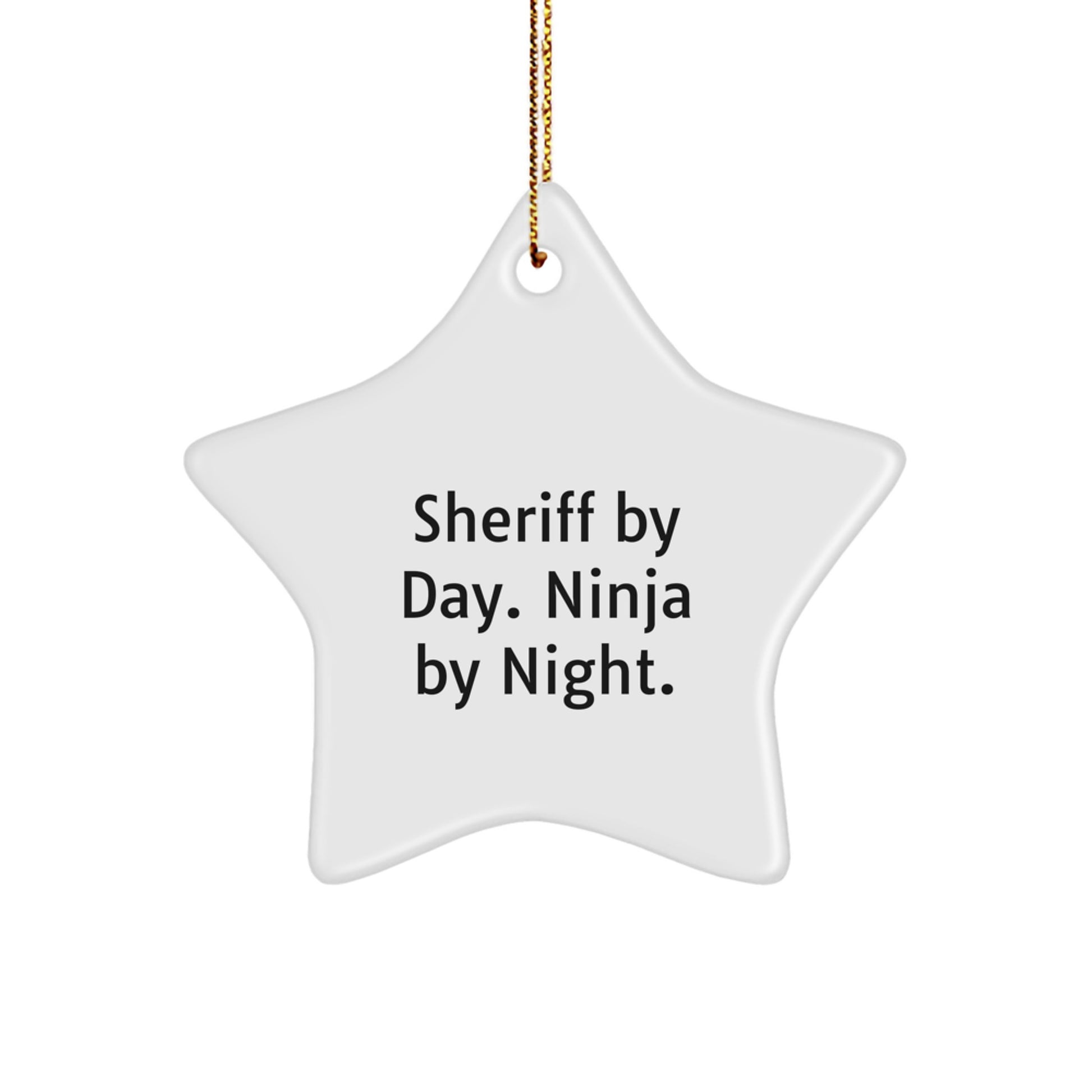 Sheriff Gifts - Sheriff By Day. Ninja By Night. Star Ornament, White, 3.25" tall, Perfect Christmas Unique Gift for Friends, Family, or Coworkers - Image 1