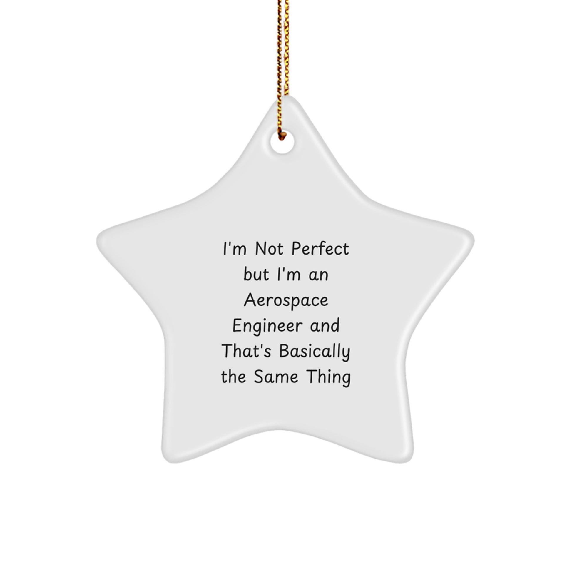 Funny Aerospace Engineer Gifts - 'I'm Not Perfect' Star Ornament, Perfect for Christmas, Gifts from Friends to Aerospace Engineer - Image 1