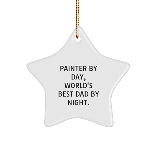 Painter Star Ornament, Funny Quote Gifts for Painter By Day, World's Best Dad By Night, Christmas Unique Gifts from Dad to Painter - Image 1