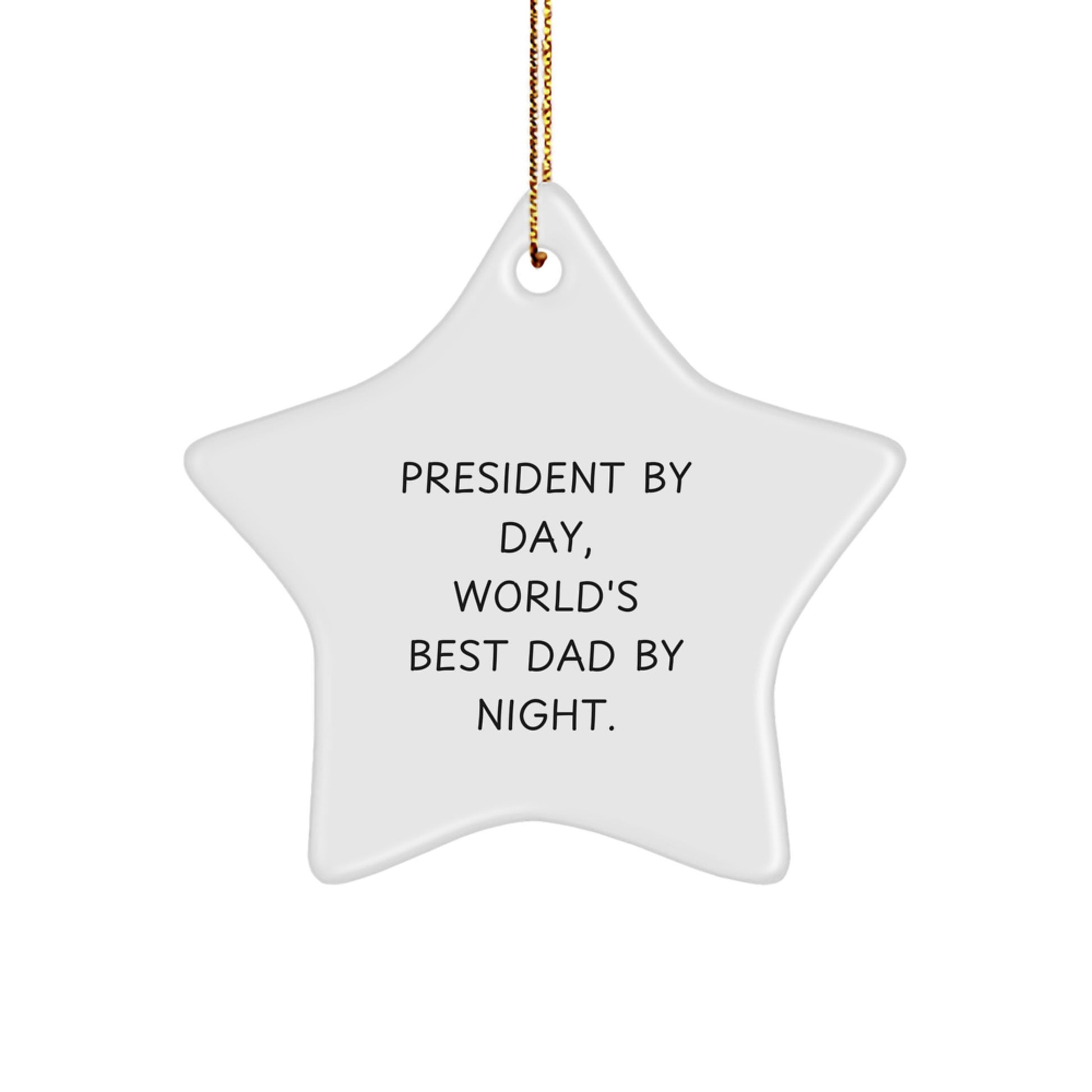 President By Day Star Ornament, Funny Gift for Men, Christmas Unique Gifts from Family, President Star Ornament for Home Decor, Inspirational Quote - Image 1