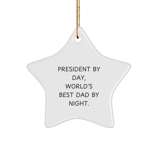 President By Day Star Ornament, Funny Gift for Men, Christmas Unique Gifts from Family, President Star Ornament for Home Decor, Inspirational Quote - Image 1
